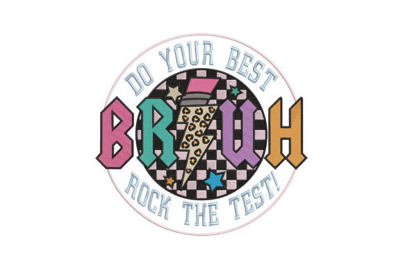 BRUH Do Your Best Rock the Test Embroidery Review